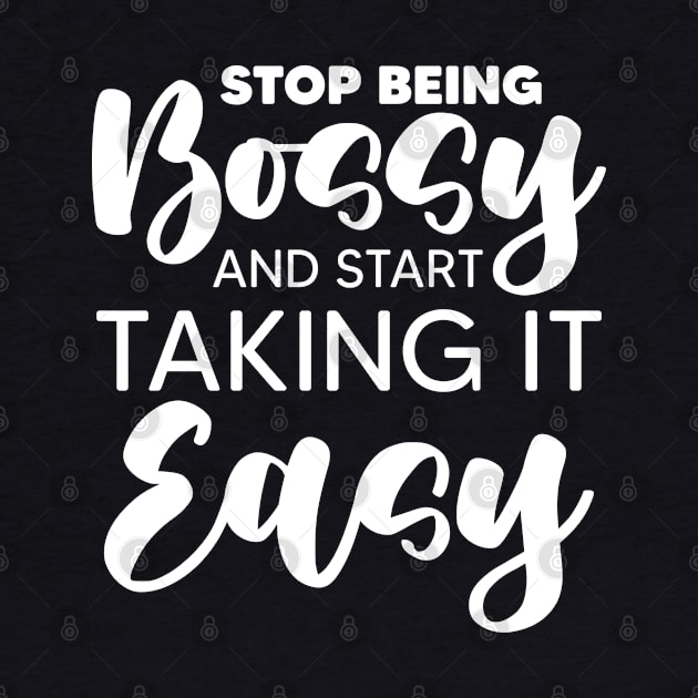 Easy Bossy Boss For An Authoritarian Sarcastic Lover by sBag-Designs